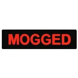MOGGED