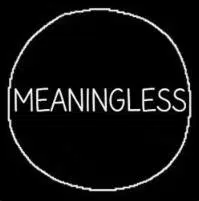 MEANINGLESS