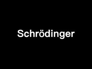 Schrödinger