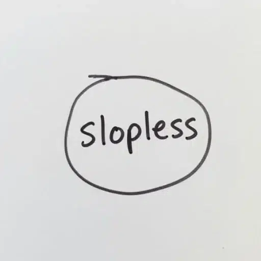 SLOPLESS