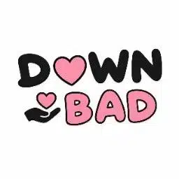 Down Bad